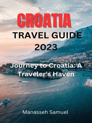 cover image of CROATIA TRAVEL GUIDE 2023
